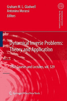 dynamical inverse problems theory and application cism courses and lectures vol 529 1st edition gladwell,