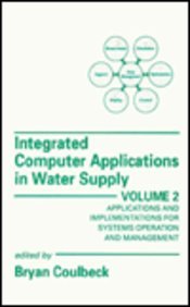 integrated computer applications in water supply applications and implementations for systems operation and
