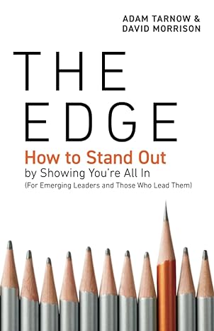 the edge how to stand out by showing you re all in 1st edition adam tarnow ,david morrison 1544532164,