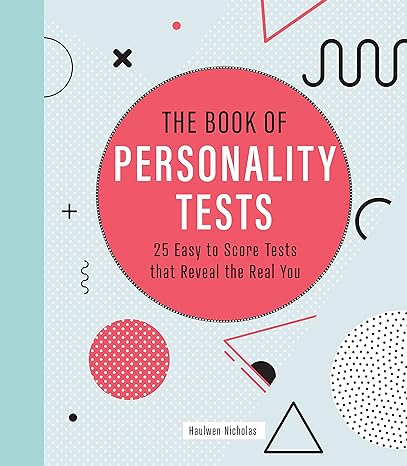 the book of personality tests 25 easy to score tests that reveal the real you 1st edition haulwen nicholas