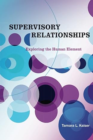 supervisory relationships exploring the human element 1st edition tamara l kaiser 0578347288, 978-0578347288
