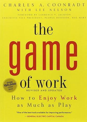 the game of work 1st edition mr. charles coonradt 1423630858, 978-1423630852
