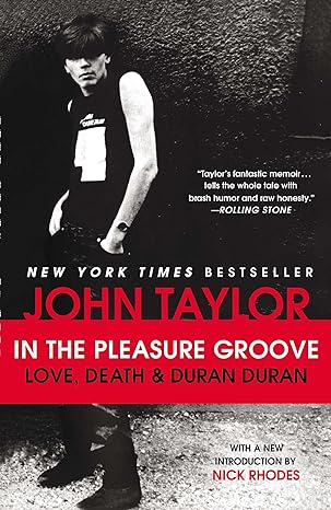 in the pleasure groove love death and duran duran 1st edition john taylor 0142196940, 978-0142196946