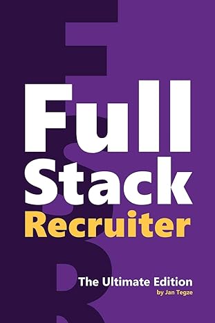 full stack recruiter the ultimate edition 1st edition jan tegze 8027076994, 978-8027076994