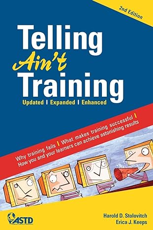 telling aint training updated expanded enhanced 2nd edition harold d. stolovitch ,erica j. keeps 1562867016,