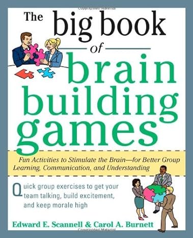 The Big Book Of Brain Building Games Fun Activities To Stimulate The Brain For Better Group Learning Communication And Understanding