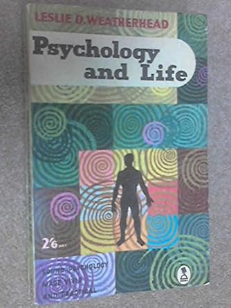 psychology and life 1st edition leslie d. weatherhead b001b1x49q