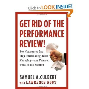 get rid of the performance review how companies can stop intimidating start managing and focus on what really
