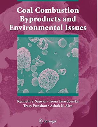 coal combustion byproducts and environmental issues 1st edition kenneth s sajwan ,irena twardowska ,tracy