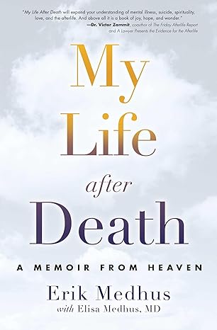 my life after death a memoir from heaven 1st edition erik medhus 1582705607, 978-1582705606