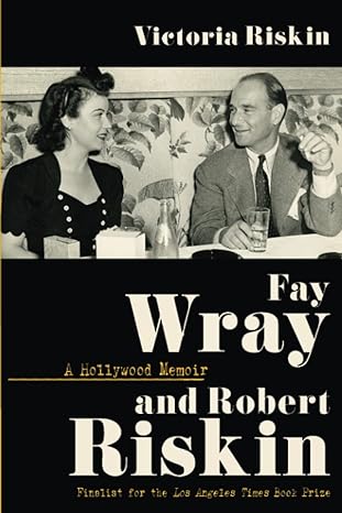 fay wray and robert riskin a hollywood memoir 1st edition victoria riskin 0813180678, 978-0813180670