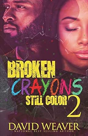 broken crayons still color 2 based on a true story 1st edition david weaver 1983306320, 978-1983306327