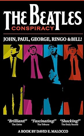 the beatles conspiracy john paul george ringo and bill 1st edition mr david elio malocco 1502544725,