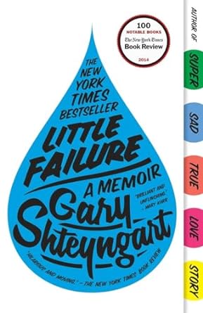 little failure a memoir 1st edition gary shteyngart 0812982495, 978-0812982497