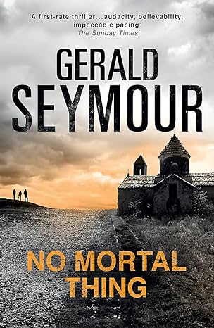 no mortal thing 1st edition gerald seymour 1444758659, 978-1444758658