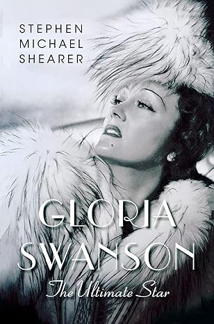 gloria swanson the ultimate star 1st edition stephen michael shearer 1250871271, 978-1250871275