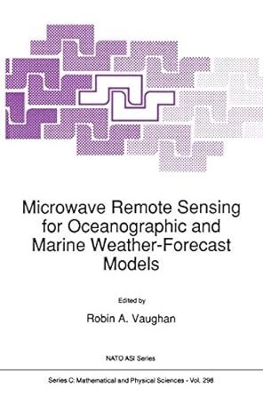 microwave remote sensing for oceanographic and marine weather forecast models 1st edition robin a vaughan