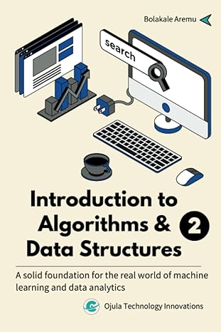 introduction to algorithms and data structures 2 a solid foundation for the real world of machine learning