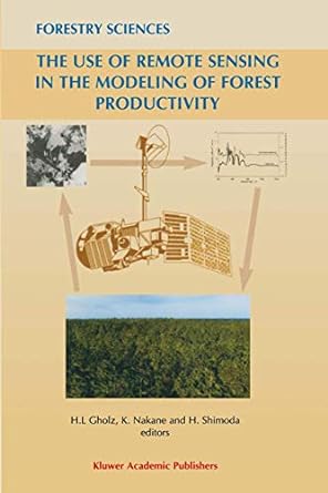 the use of remote sensing in the modeling of forest productivity 1st edition h l gholz ,kaneyuki nakane ,h