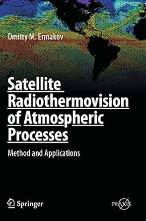 satellite radiothermovision of atmospheric processes method and applications 1st edition dmitry m ermakov