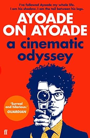 ayoade on ayoade a cinematic odyssey 1st edition richard ayoade 0571316530, 978-0571316533