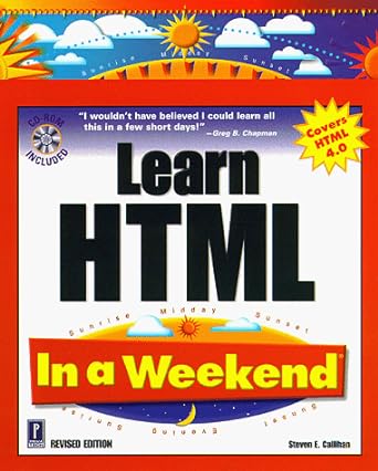 learn html in a weekend 1st edition steven e callihan 0761518002, 978-0761518006