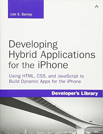 developing hybrid applications for the iphone using html css and javascript to build dynamic apps for the