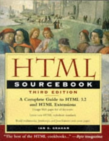 html sourcebook a complete guide to html 3 2 and html extensions 3rd edition ian s graham 0471175757,