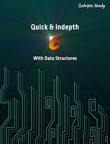 quick and indepth c with data structures 1st edition sudripta nandy 1981072578, 978-1981072576