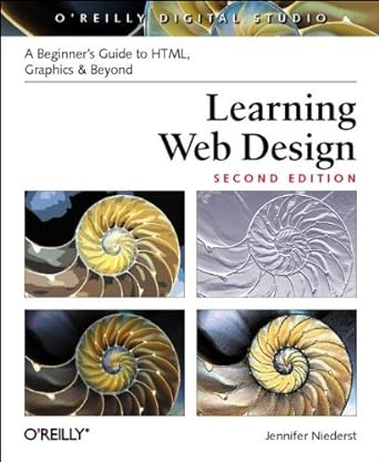 learning web design a beginners guide to html graphics and beyond 2nd edition jennifer niederst robbins