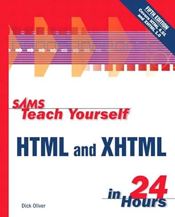 sams teach yourself html and xhtml in 24 hours 5th edition michael morrison ,dick oliver 0672320762,