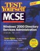 Test Yourself Mcse Windows 2000 Directory Services Administration Exam 70 217