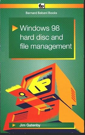 windows 98 hard disc and file management 1st edition jim gatenby 085934455x, 978-0859344555