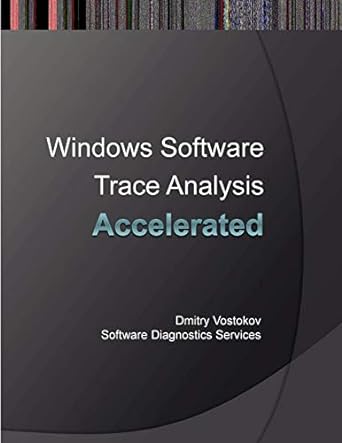 windows software trace analysis accelerated 1st edition dmitry vostokov ,software diagnostics services