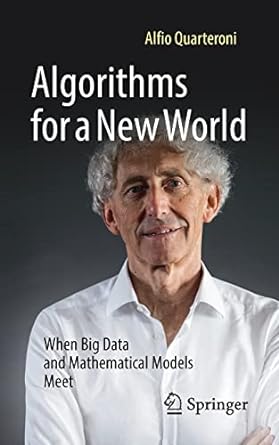 algorithms for a new world when big data and mathematical models meet 1st edition alfio quarteroni