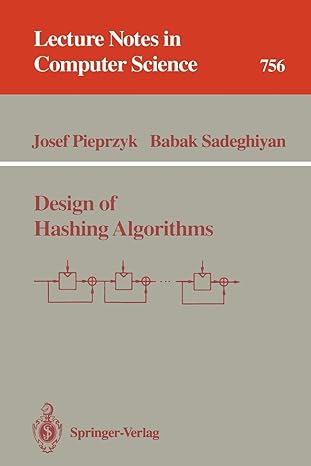 design of hashing algorithms lncs 756 1st edition josef pieprzyk, babak sadeghiyan 3540575006, 978-3540575009