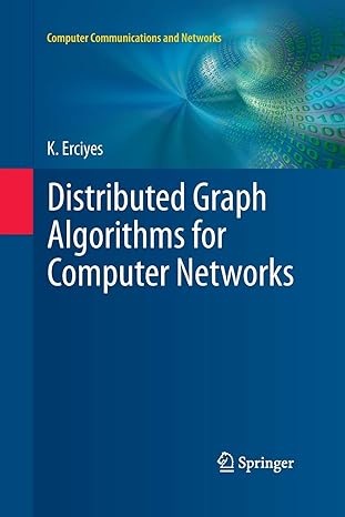 distributed graph algorithms for computer networks 2013th edition kayhan erciyes 1447158504, 978-1447158509