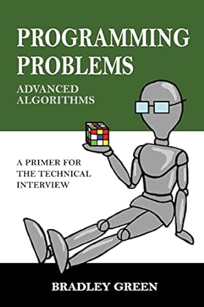 programming problems advanced algorithms 1st edition bradley green 1484964098, 978-1484964095