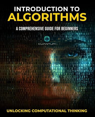 introduction to algorithms a comprehensive guide for beginners 1st edition cuantum technologies 979-8854326957