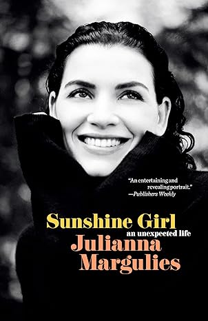 sunshine girl an unexpected life 1st edition julianna margulies 052548034x, 978-0525480341