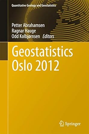 geostatistics oslo 2012 2012th edition petter abrahamsen ,ragnar hauge ,odd kolbjornsen 9400795963,