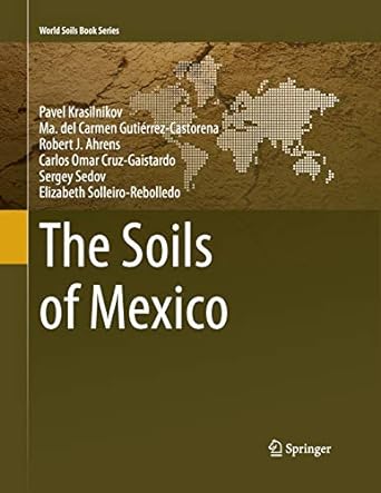 the soils of mexico 1st edition pavel krasilnikov ,ma del carmen gutierrez castorena ,robert j ahrens ,carlos