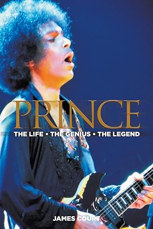 prince the life the genius the legend 1st edition james court 1949515036, 978-1949515039