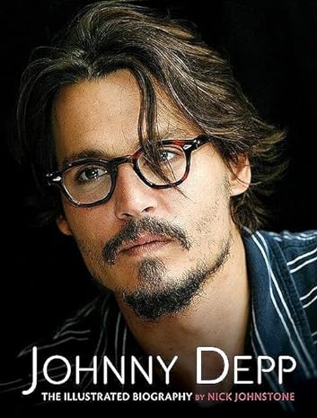 johnny depp the illustrated biography 1st edition nick johnstone 1847321607, 978-1847321602