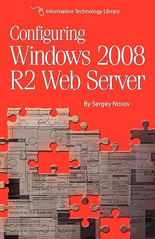 configuring windows 2008 r2 web server 1st edition sergey nosov 1479216305, 978-1479216307