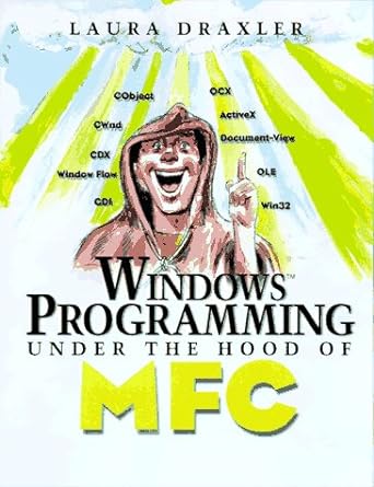 windows programming under the hood of mfc 1st edition laura draxler 0134889754, 978-0134889757