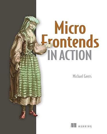 micro frontends in action 1st edition michael geers 1617296872, 978-1617296871