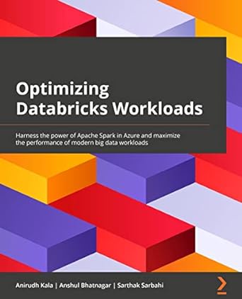 optimizing databricks workloads harness the power of apache spark in azure and maximize the performance of