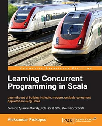 learning concurrent programming in scala learn the art of building intricate modern scalable concurrent