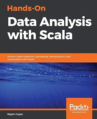 hands on data analysis with scala perform data collection processing manipulation and visualization with